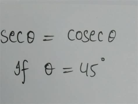 sec teete=cosec teeta if teeta is - Brainly.in