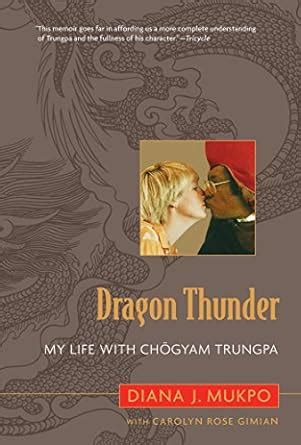 Dragon Thunder: My Life with Chogyam Trungpa eBook : Mukpo, Diana J ...