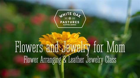 Flowers and Jewelry for Mom, White Oak Pastures, Bluffton, 9 May 2025 ...