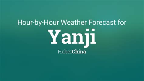 Hourly forecast for Yanji, Hubei, China