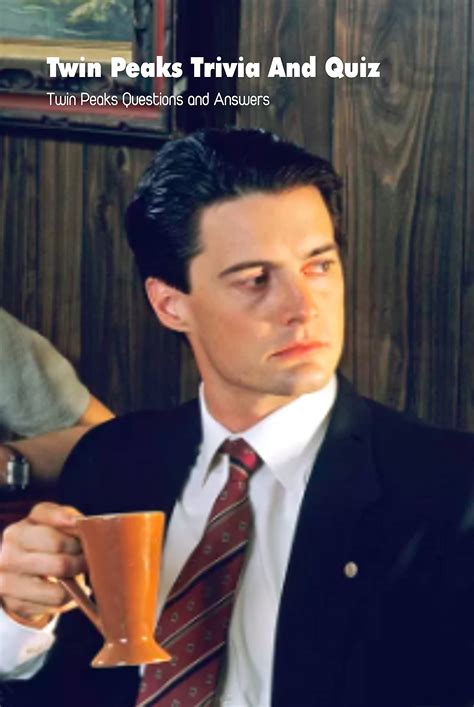 Twin Peaks Trivia And Quiz: Twin Peaks Questions and Answers: Twin ...