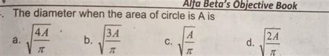 The diameter when the area of circle is A is - Brainly.in