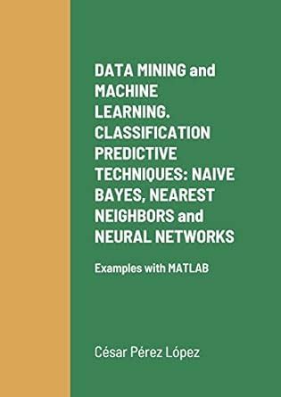 Buy DATA MINING and MACHINE LEARNING. CLASSIFICATION PREDICTIVE ...
