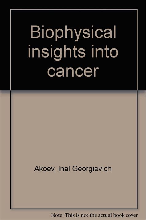 Biophysical insights into cancer : Akoev, Inal Georgievich: Amazon.in ...