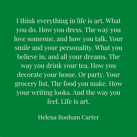 Everything in Life Is Art Quote Helena 的图像结果