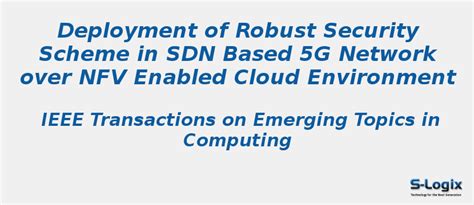 Robust Security Scheme in SDN Based 5G Network over NFV | S-Logix