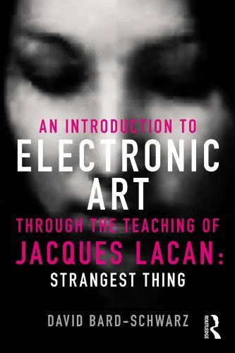 An Introduction to Electronic Art Through the Teaching of Jacques Lacan ...