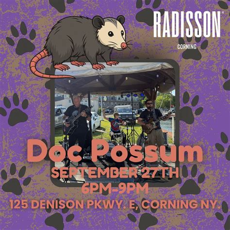 Doc Possum @Radisson Hotel Corning, 125 Denison Parkway East, Corning ...