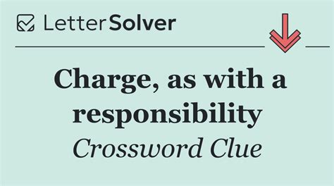 Charge, as with a responsibility Crossword Clue Answers