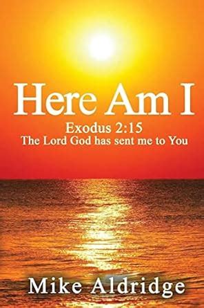 Buy Here Am I: Exodus 2:15 The Lord God Has Sent Me To You Book Online ...