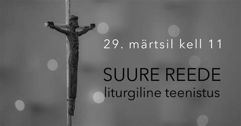 SUURE REEDE liturgiline teenistus, EELK Viimsi Püha Jaakobi kirik ...