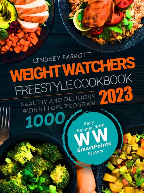 Weight Watchers Freestyle Cookbook 2023: Healthy and Delicious Weight ...