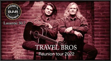 Travel Bros - Reunion Tour 2022, OSMO'S COSMOS BAR, Imatra, 30 July