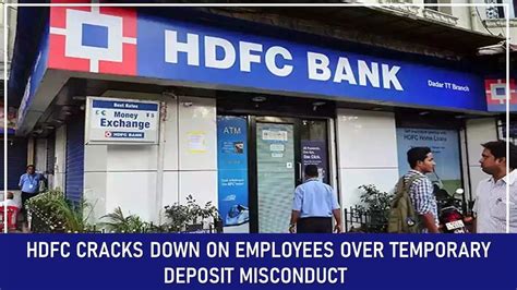 HDFC Cracks Down on Employees involved in making Temporary Deposit to ...
