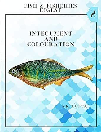 FISH & FISHERIES DIGEST PART-2: THE INTEGUMENT & COLOURATION eBook ...