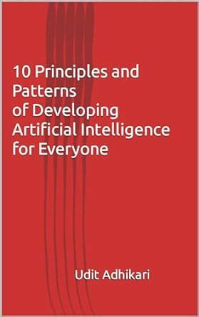 10 Principles and Patterns of Developing Artificial Intelligence for ...