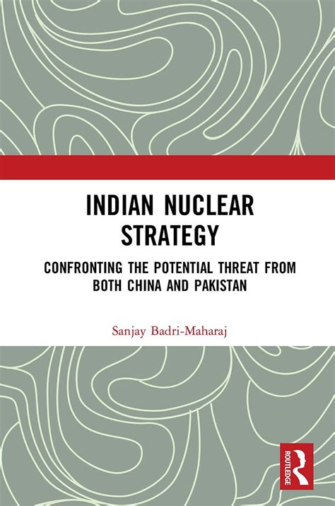Buy Indian Nuclear Strategy: Confronting the Potential Threat from Both ...