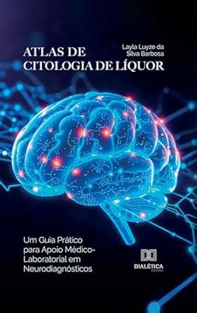Atlas de Citologia de Líquor: Um Guia Prático para Apoio Médico ...
