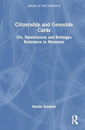 Buy Citizenship and Genocide Cards: Ids, Statelessness and Rohingya ...