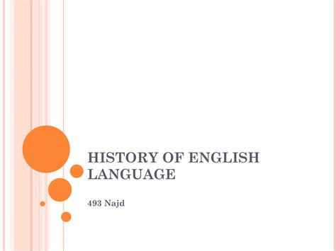 History of English Language and the people on how they are able to learn effectively the ...