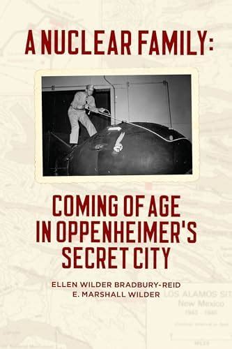 A Nuclear Family: Coming of Age in Oppenheimer’s Secret City eBook ...