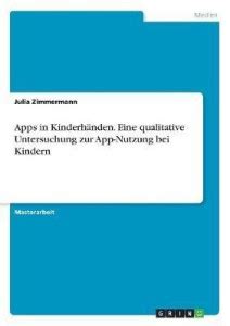 Apps in Kinderhanden. Eine qualitative Untersuchung zur App-Nutzung bei ...