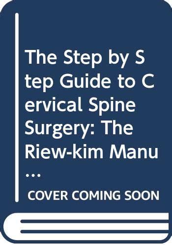 Buy Step By Step Guide To Cervical Spine Surgery, The: The Riew-kim ...