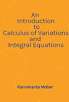 Buy An Introduction to Calculus of variations and Integral Equations ...