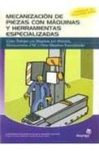 MECANIZACION DE PIEZAS CON MAQUINAS Y HERRAMIENTAS ESPECIALIZADAS ...