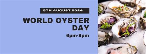 World Oyster Day 5th August 2024, Level 1 & 2 21 Geoffrey Bolton Avenue ...