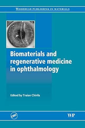 Biomaterials and Regenerative Medicine in Ophthalmology (Woodhead ...