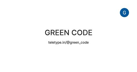GREEN CODE — Teletype
