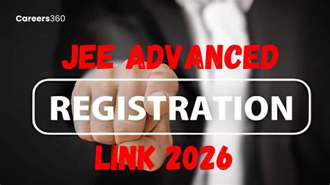 JEE Advanced 2026 Registration Link Out - How to Register, Fees, Last ...
