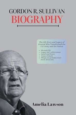 Gordon R. Sullivan biography: The Life Story and Legacy of General Who ...