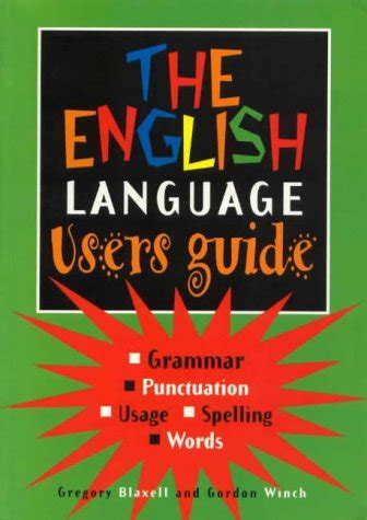 The English Language Users Guide : Blaxell, Gregory, Winch, Gordon ...