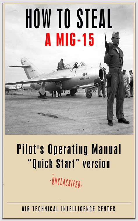 How To Steal A MIG-15 : Pilot's Operating Manual Quick Start version ...