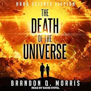 The Death of the Universe: Big Rip Series, Book 1 (Hard Science Fiction ...