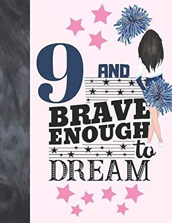 9 And Brave Enough To Dream: Cheerleading Gift For Girls 9 Years Old ...