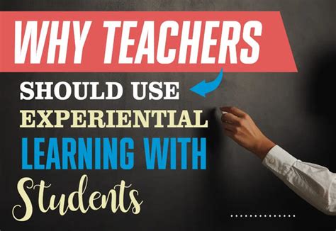 WHY TEACHERS SHOULD USE EXPERIENTIAL LEARNING WITH STUDENTS? - Oswaal ...