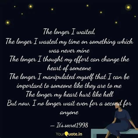The longer I wasted my ti... | Quotes & Writings by Raj Priya Saha ...