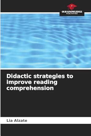 Didactic strategies to improve reading comprehension : Alzate, Lia ...