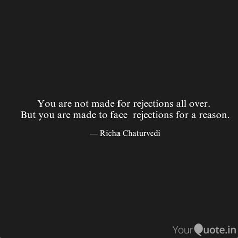 You are not made for reje... | Quotes & Writings by Richa Chaturvedi ...