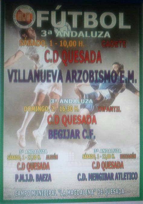 PARTIDOS DE FUTBOL QUE DISPURAN LOS DISTINTOS EQUIPOS DE. C.D. QUESADA ...