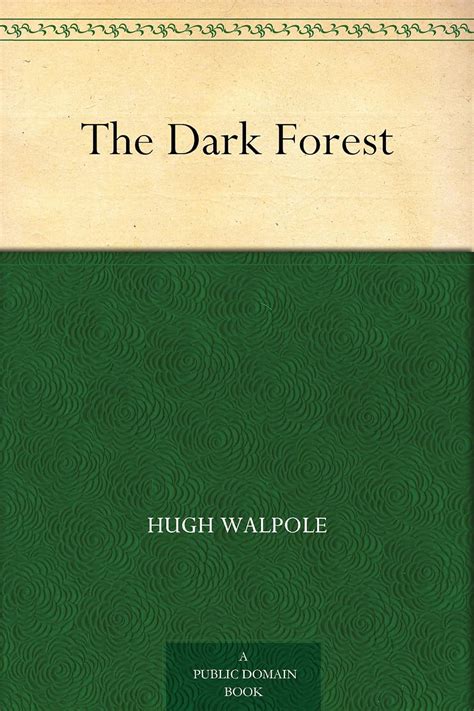 The Dark Forest eBook : Walpole, Hugh: Amazon.in: Kindle Store