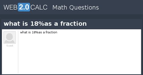 View question - what is 18%as a fraction