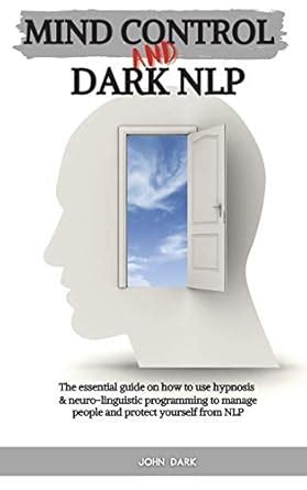 Buy Mind Control and Dark Nlp: The essential guide on how to use ...