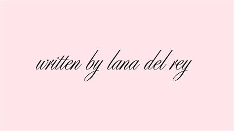 Written By Lana Del Rey