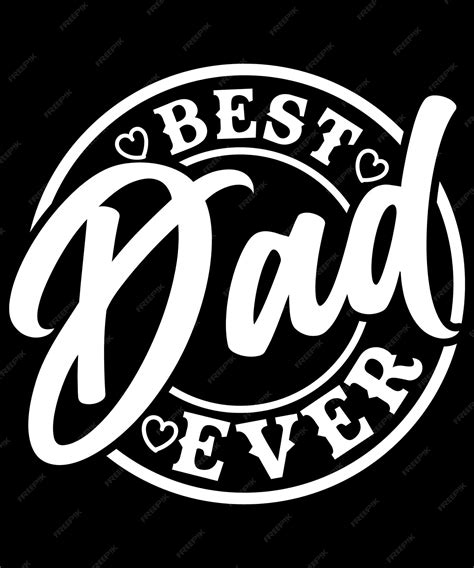 Premium Vector | A black background with the words best dad ever in ...