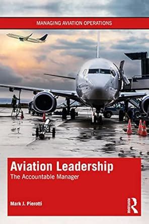Aviation Leadership: The Accountable Manager (Managing Aviation ...