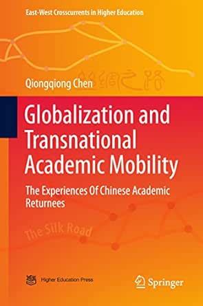Globalization and Transnational Academic Mobility: The Experiences Of ...